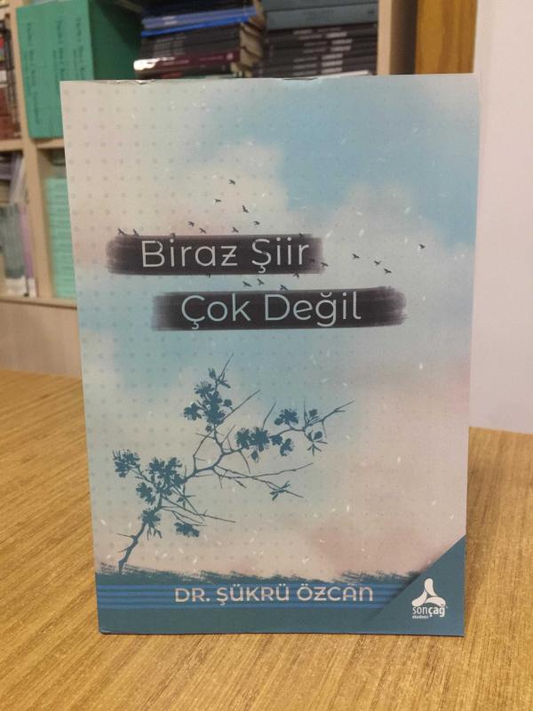 Biraz Şiir Çok Değil - Dr. Şükrü Özcan