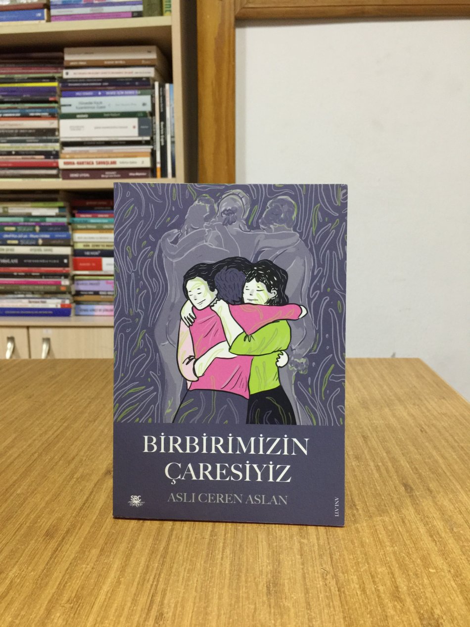 Birbirimizin Çaresiyiz - Aslı Ceren Aslan
