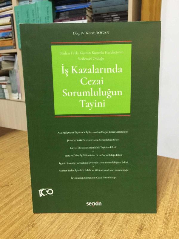 Birden Fazla Kişinin Kusurlu Hareketinin Nedensel Olduğu İş Kazalarında Cezai Sorumluluğun Tayini