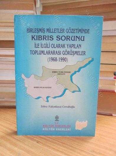 Birleşmiş Milletler Gözetiminde Kıbrıs Sorunu ile İlgili Olarak Yapılan Toplumlararası Görüşmeler 1968 - 1990