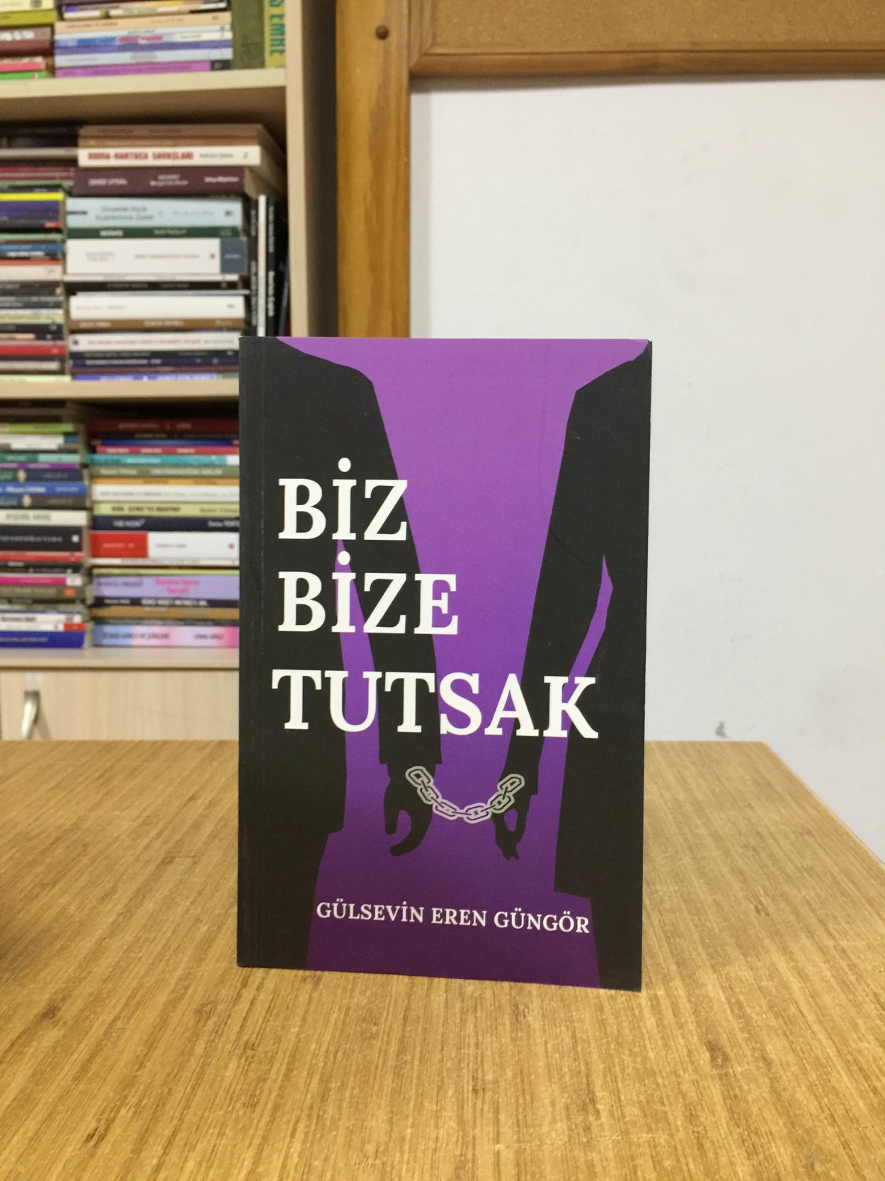 Biz Bize Tutsak - Gülsevin Eren Güngör