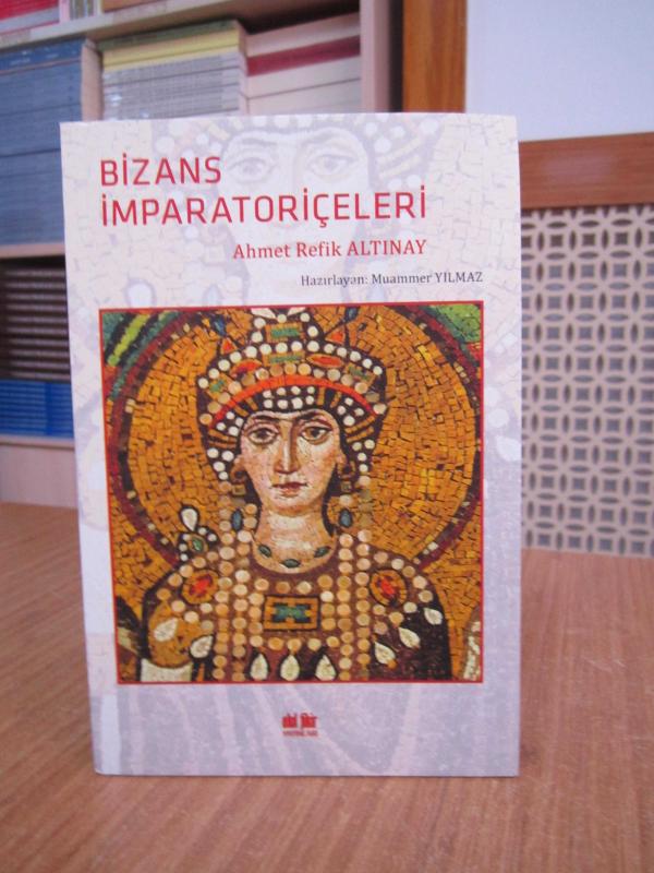 Bizans İmparatoriçeleri - Ahmet Refik Altınay