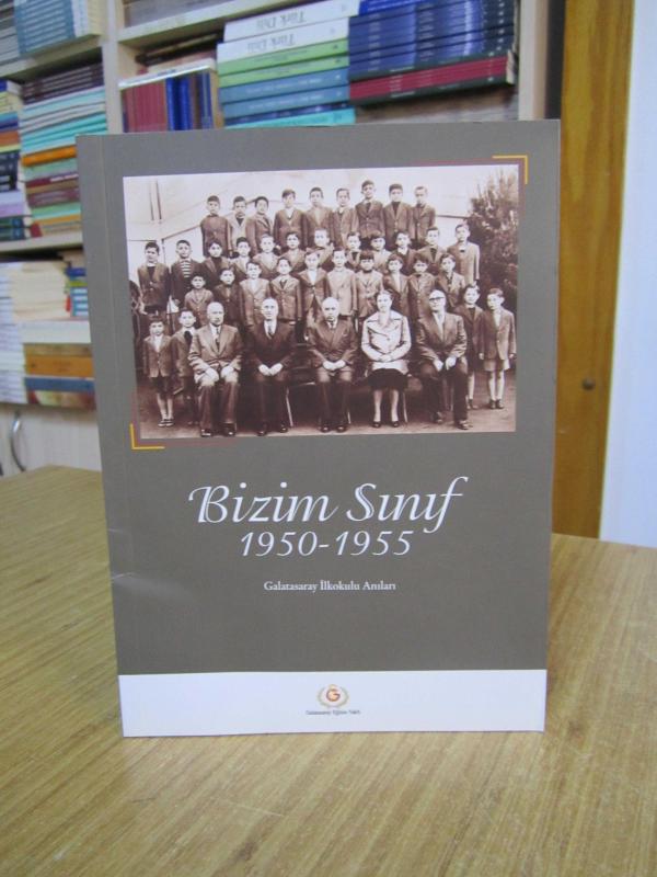 Bizim Sınıf 1950-1955 Galatasaray İlkokul Anıları / Galatasaray Eğitim Vakfı