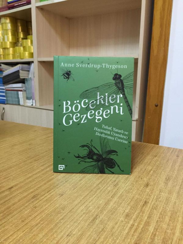 Böcekler Gezegeni: Tuhaf Yararlı ve Hayranlık Uyandırıcı Dostlarımız Üzerine