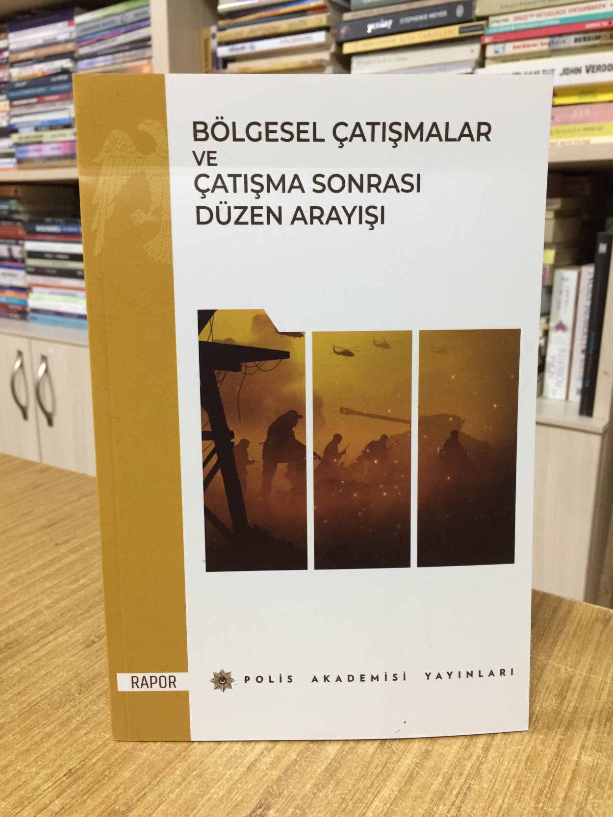 Bölgesel Çatışmalar ve Çatışma Sonrası Düzen Arayışı (Rapor) - Polis Akademisi Yayınları