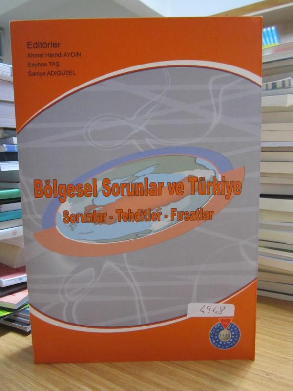 Bölgesel Sorunlar ve Türkiye (Sorunlar - Tehditler - Fırsatlar)