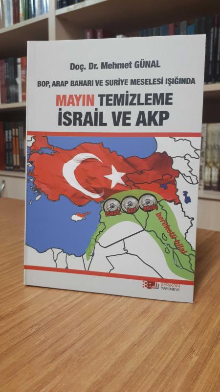 BOP, Arap Baharı ve Suriye Meselesi Işığında Mayın Temizleme İsrail ve AKP