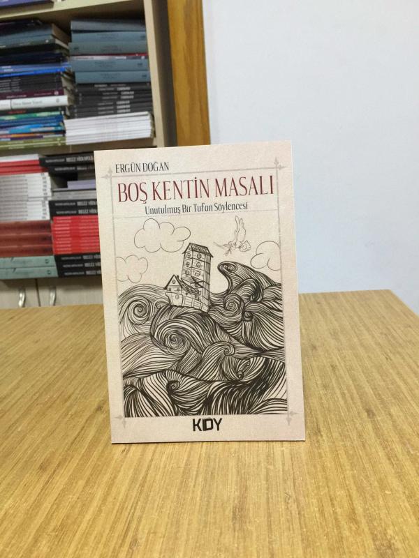 Boş Kentin Masalı Unutulmuş Bir Tufan Söylencesi - Ergün Doğan