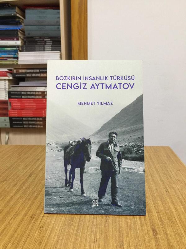 Bozkırın İnsanlık Türküsü Cengiz Aytmatov