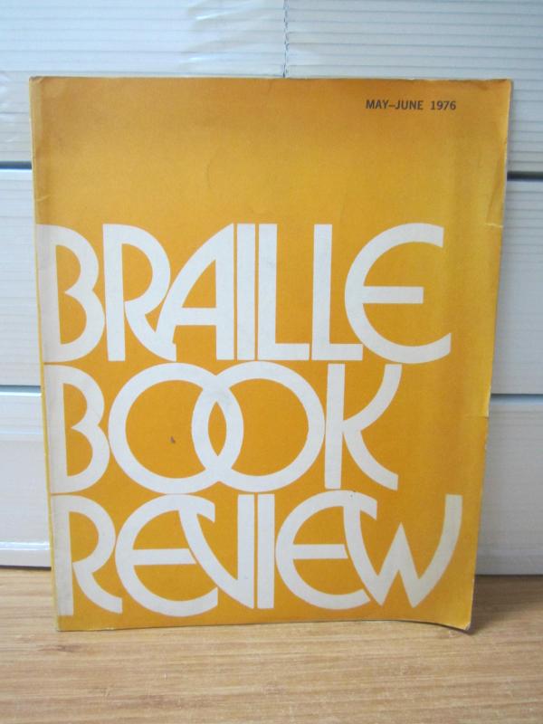 BRAILLE BOOK REVİEW - MAY JUNE 1976 - VOLUME 45 NUMBER 3