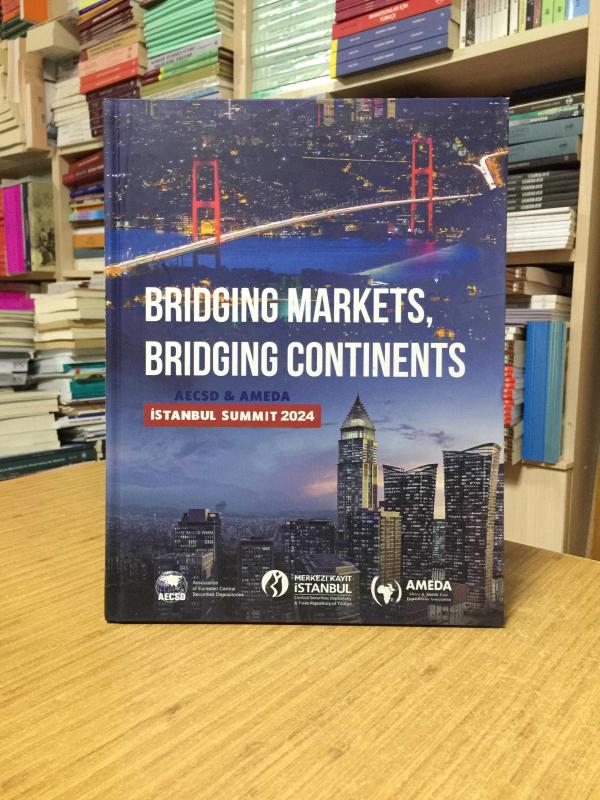 Bridging Markets Bridging Continents AECSD & AMEDA İstanbul Summit 2024
