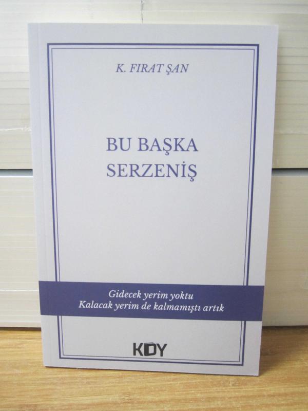Bu Başka Serzeniş - Gidecek Yerim Yoktu Kalacak Yerim De Kalmamıştı Artık