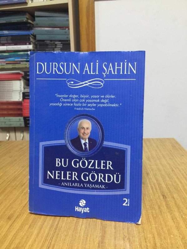 Bu Gözler Neler Gördü Anılarla Yaşamak - Dursun Ali Şahin