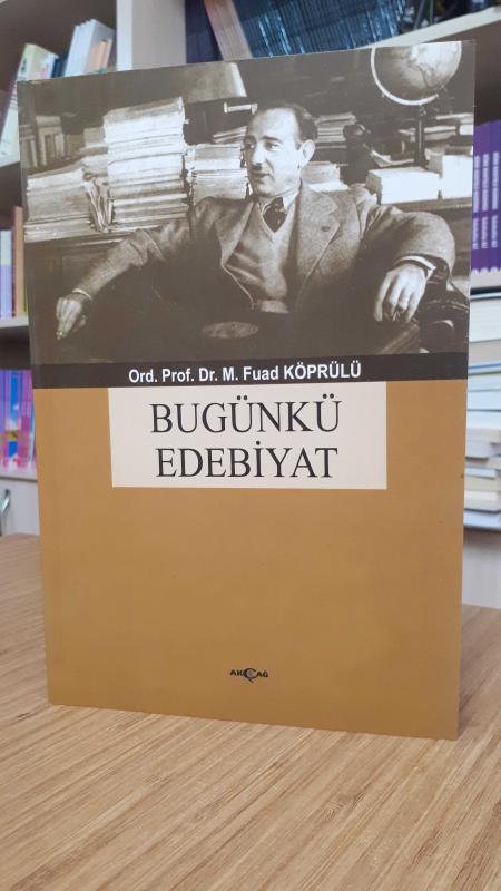 Bugünkü Edebiyat - Ord. Prof. Dr. M. Fuad Köprülü