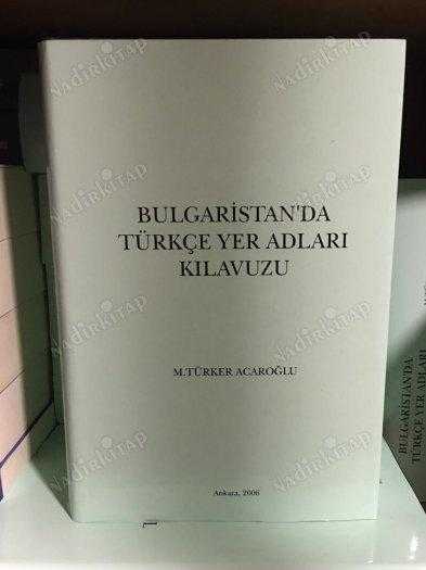 Bulgaristan'da Türkçe Yer Adları Kılavuzu - M. Türker Acaroğlu [Ciltli]