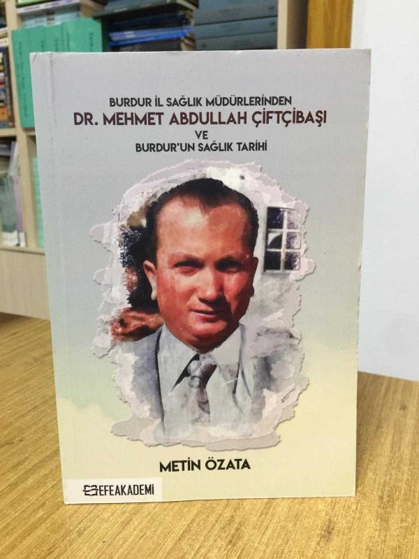 Burdur İl Sağlık Müdürlerinden Dr. Mehmet Abdullah Çiftçibaşı ve Burdur'un Sağlık Tarihi