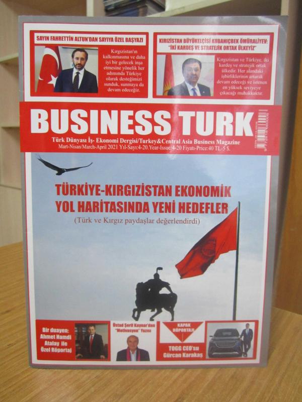 BUSINESS TURK Türk Dünyası İş-Ekonomi Dergisi - Mart Nisan 2021 - Yıl 4 Sayı 20