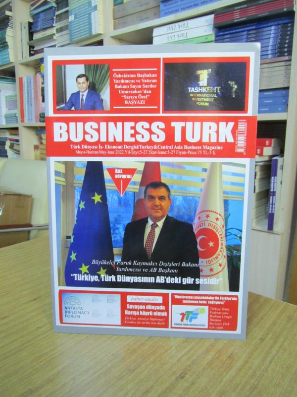 BUSINESS TURK Türk Dünyası İş-Ekonomi Dergisi - Mayıs Haziran 2022 - Yıl 5 Sayı 27