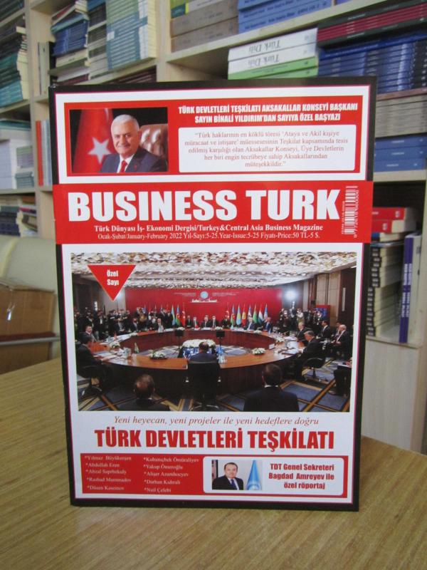 BUSINESS TURK Türk Dünyası İş-Ekonomi Dergisi - Ocak Şubat 2022 - Yıl 5 Sayı 25