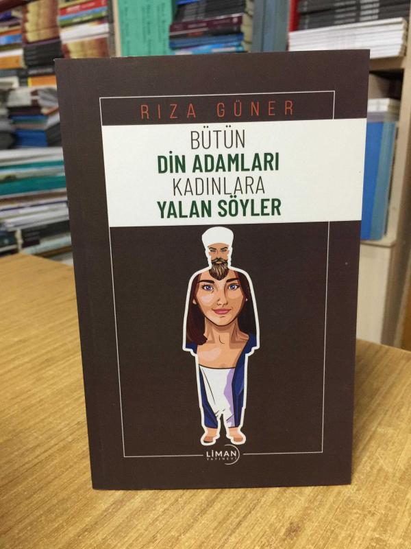 Bütün Din Adamları Kadınlara Yalan Söyler - Rıza Güner