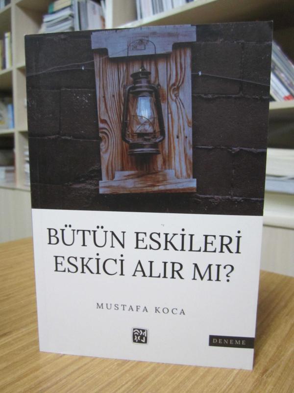 Bütün Eskileri Eskici Alır Mı? - Mustafa Koca