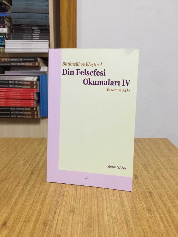 Bütüncül ve Eleştirel Din Felsefesi Okumaları IV -İnsan ve Aşk-