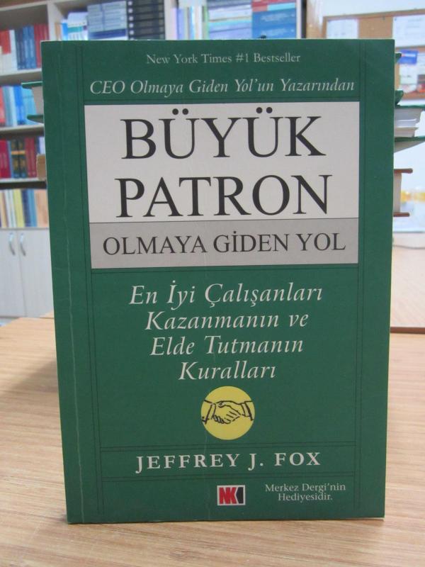 Büyük Patron Olmaya Giden Yol En İyi Çalışanları Kazanmanın ve Elde Tutmanın Kuralları
