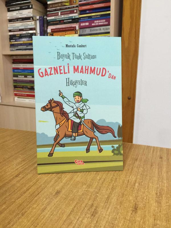 Büyük Türk Sultanı Gazneli Mahmud'dan Hikayeler
