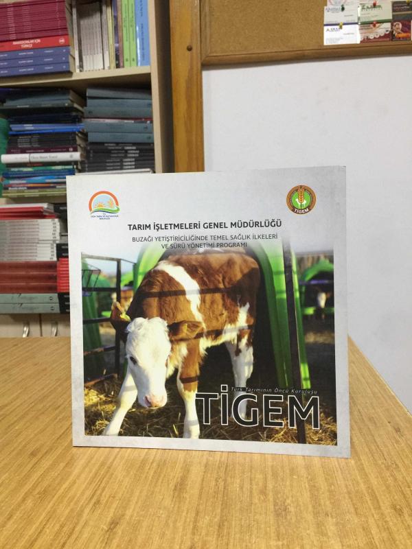 Buzağı Yetiştiriciliğinde Temel Sağlık İlkeleri ve Sürü Yönetimi Programı TİGEM Tarım İşletmeleri Genel Müdürlüğü