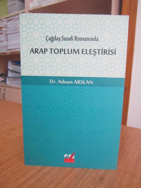 Çağdaş Suudi Romanında Arap Toplum Eleştirisi - Dr. Adnan Arslan