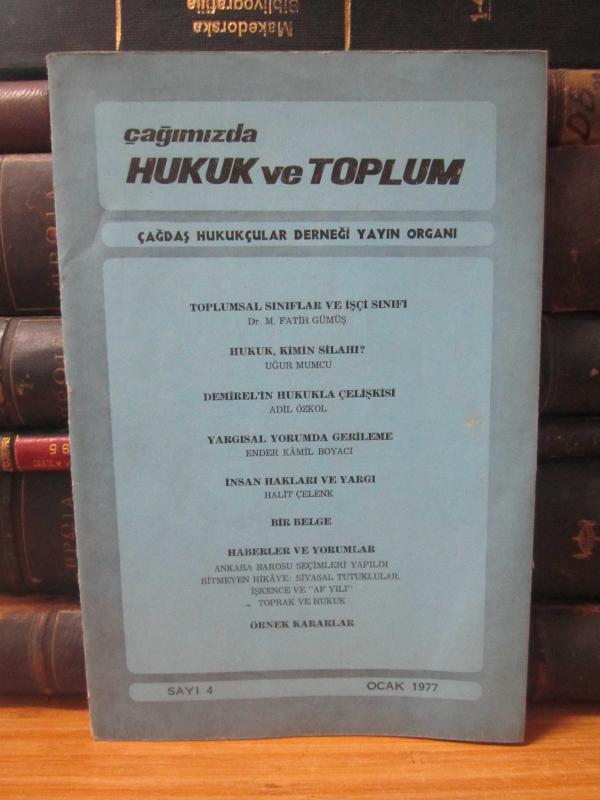 Çağımızda Hukuk ve Toplum - Sayı 4 - Ocak 1977 - Çağdaş Hukukçular Derneği