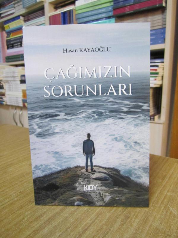Çağımızın Sorunları - Hasan Kayaoğlu