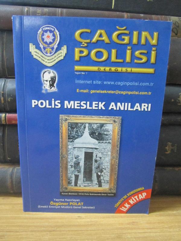 Çağın Polisi Dergisi - Yayın No: 1 - Özgüner Polat - Emekli Emekli Emniyet Müdürleri Sosyal Yardımlaşma ve Dayanışma Derneği