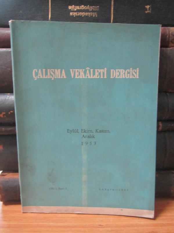 Çalışma Vekaleti Dergisi - Cilt 1 Sayı 3 - Eylül Ekim Kasım Aralık 1953