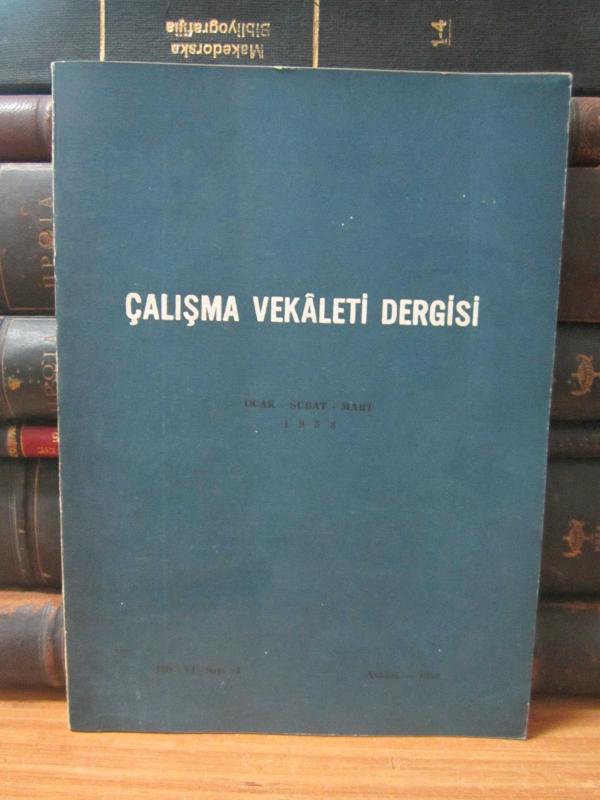 Çalışma Vekaleti Dergisi - Cilt 6 Sayı 1- Ocak Şubat Mart 1958