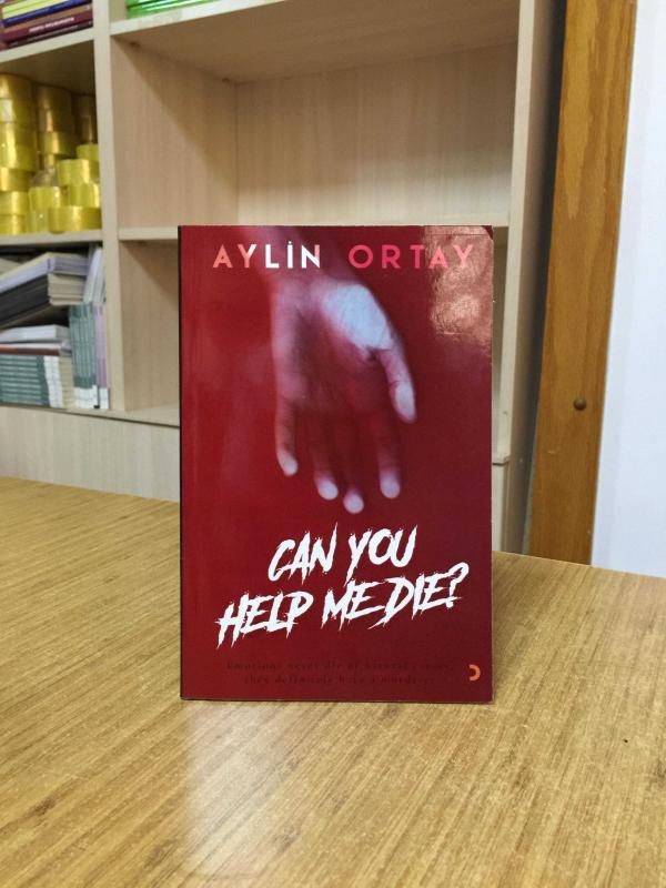 Can You Help Me Die? - Aylin Ortay