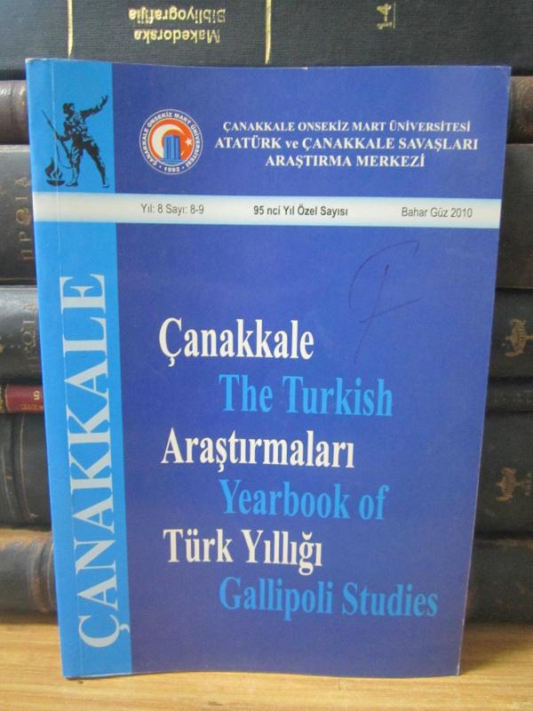 Çanakkale Araştırmaları Türk Yıllığı - Sayı 8-9 - Bahar Güz 2010