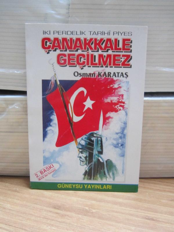 Çanakkale Geçilmez  ( İki Perdelik Tarihi Piyes ) - Osman Karataş [2.Baskı]