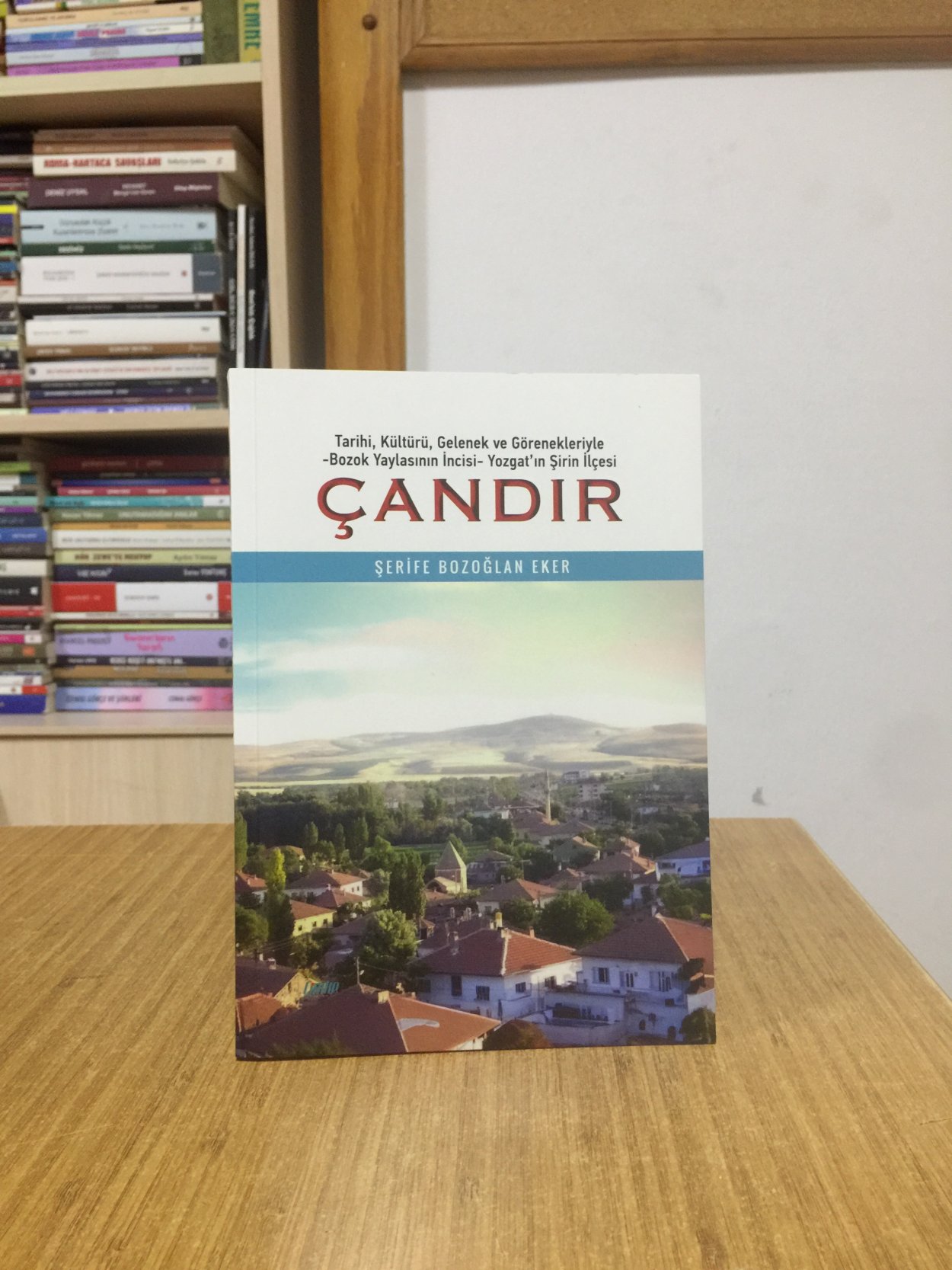 ÇANDIR Tarihi Kültürü Gelenek ve Görenekleriyle Bozok Yaylasının İncisi Yozgat'ın Şirin İlçesi