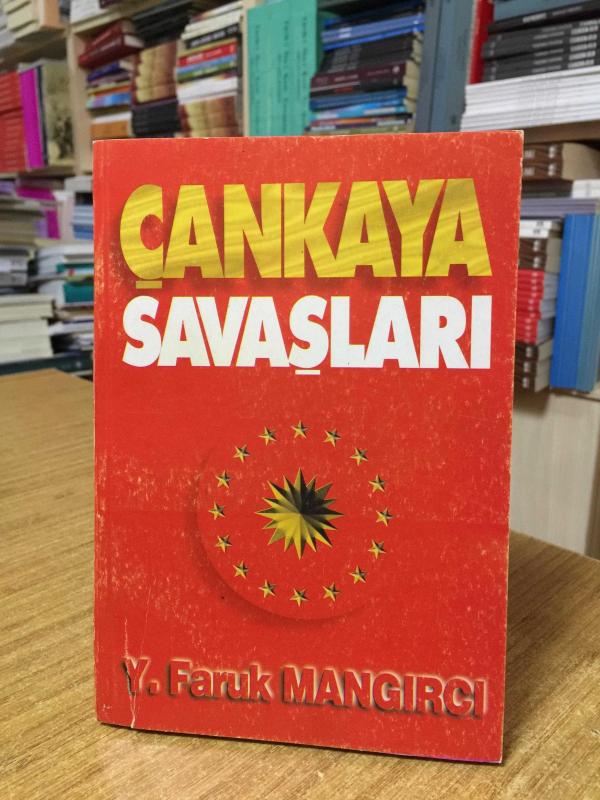 Çankaya Savaşları - Y. Faruk Mangırcı
