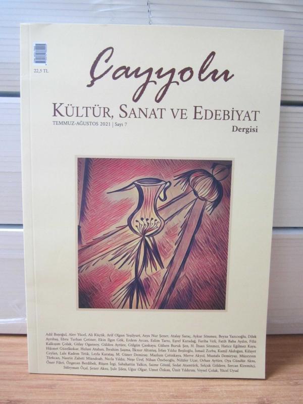ÇAYYOLU Kültür Sanat ve Edebiyat Dergisi - 7.SAYI - Temmuz Ağustos 2021