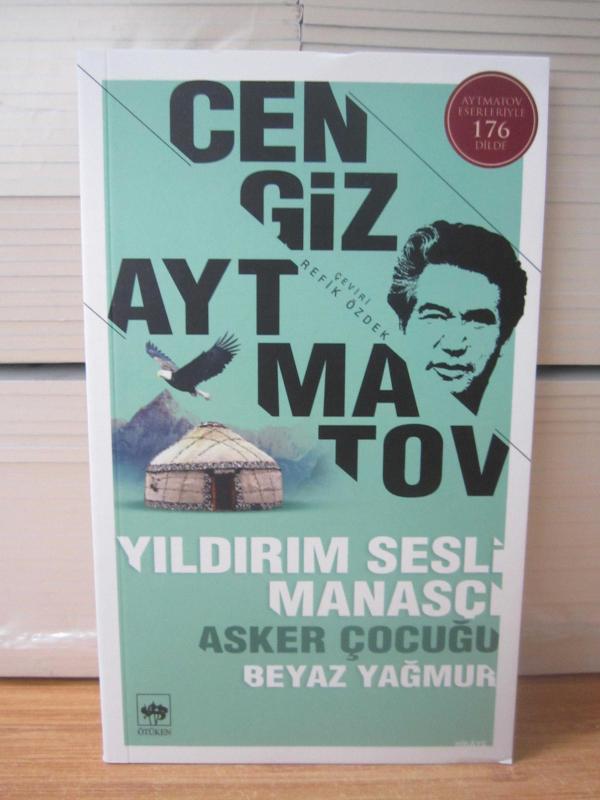Cengiz Aytmatov - Yıldırım Sesli Manasçı / Asker Çocuğu / Beyaz Yağmur