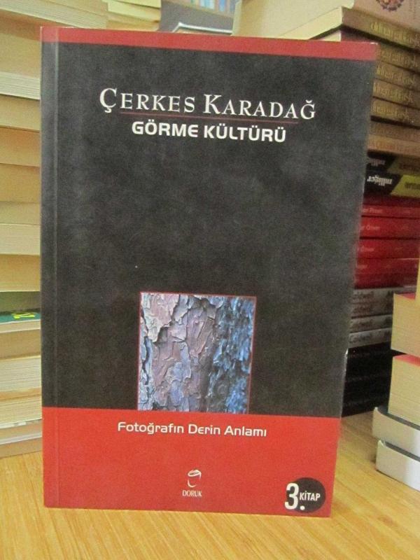 Çerkes Karadağ - Görme Kültürü 3.Kitap: Fotoğrafın Derin Anlamı