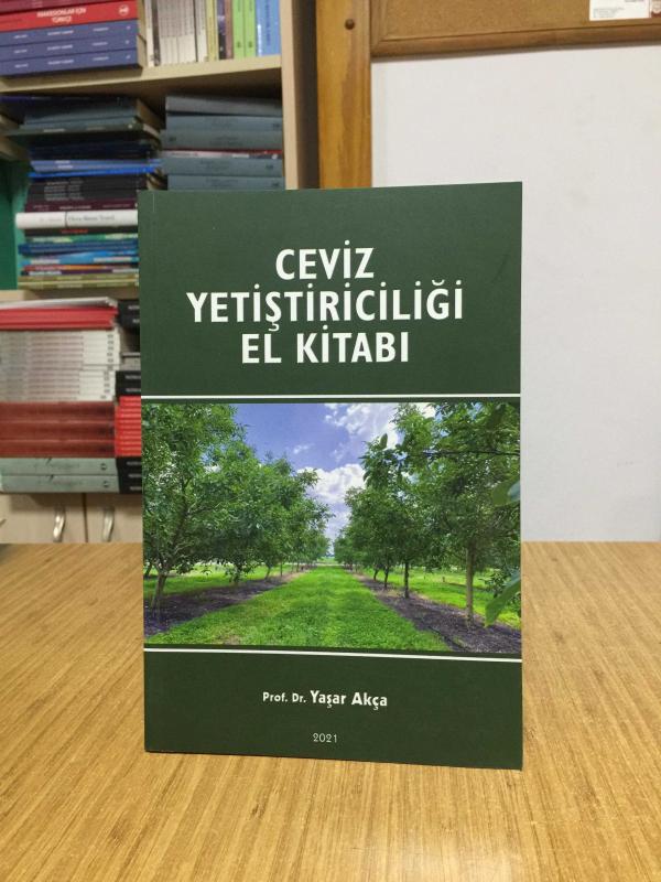 Ceviz Yetiştiriciliği El Kitabı - Prof. Dr. Yaşar Akça