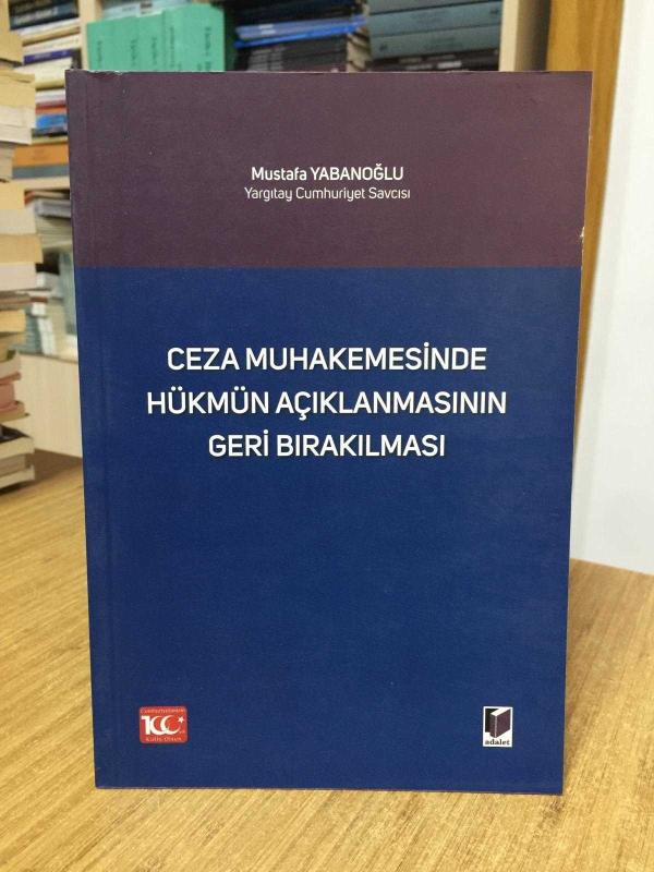 Ceza Muhakemesinde Hükmün Açıklanmasının Geri Bırakılması
