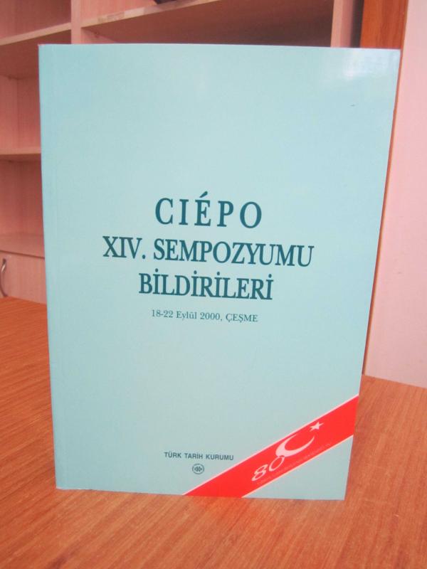 CIEPO XIV. Sempozyumu Bildirileri [18-22 Eylül 2000, Çeşme] - Yayına Hazırlayan: Prof. Dr. Tuncer Baykara