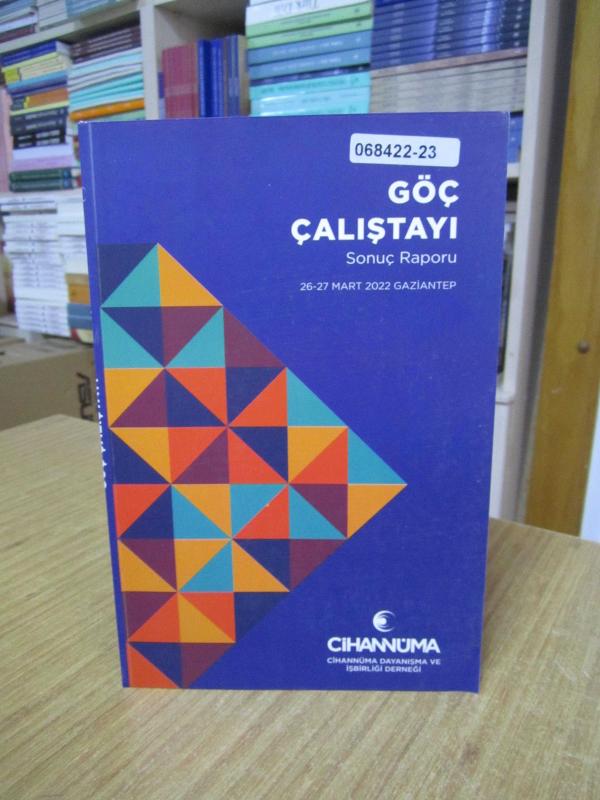 CİHANNÜMA GÖÇ ÇALIŞTAYI Sonuç Raporu 26-27 Mart 2022 Gaziantep
