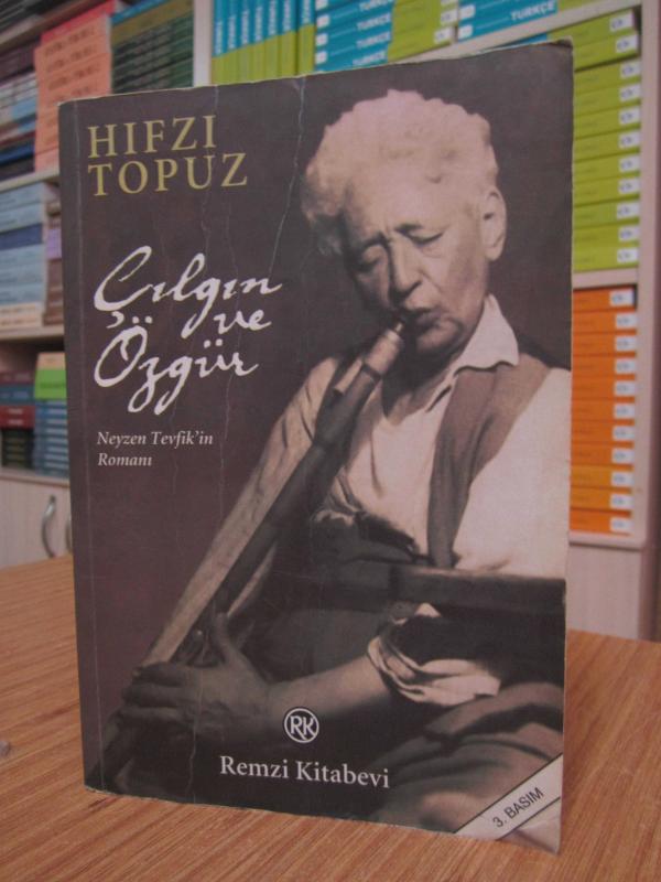 Çılgın ve Özgür (Neyzen Tevfik'in Romanı)
