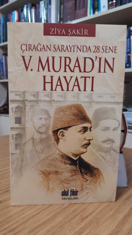 Çırağan Sarayı'nda 28 Sene V. Murad'ın Hayatı