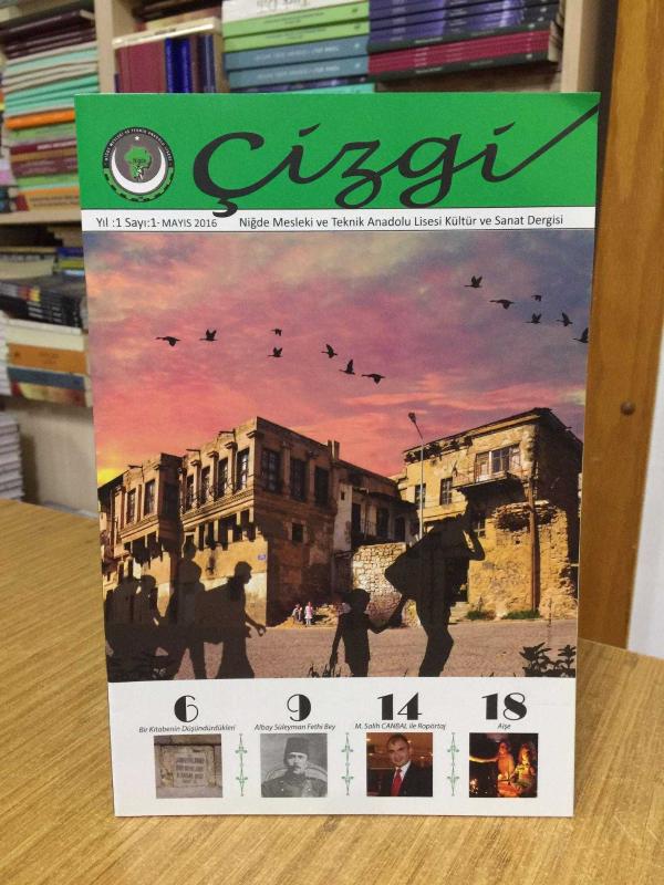 ÇİZGİ Niğde Mesleki ve Teknik Anadolu Lisesi Kültür ve Sanat Dergisi - Sayı 1 - Mayıs 2016
